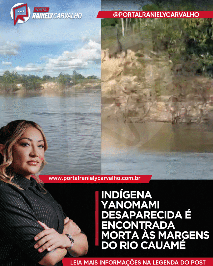 Indígena Yanomami encontrada morta no rio Cauamé