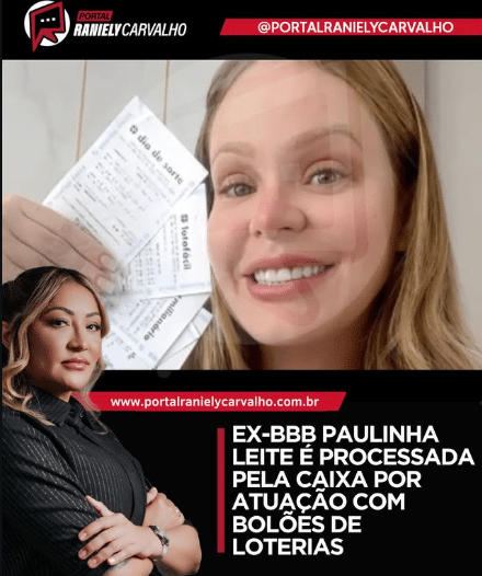 Caixa processa ex-BBB Paulinha Leite por intermediação de loterias